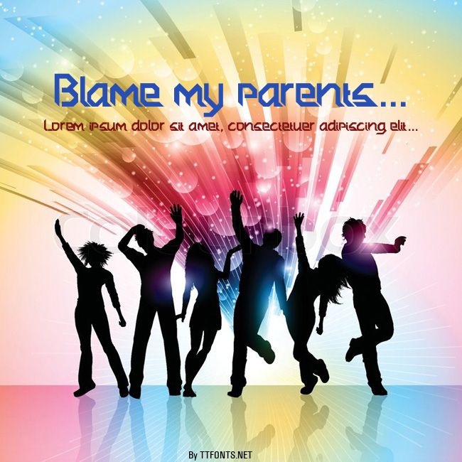 Blame my parents... example